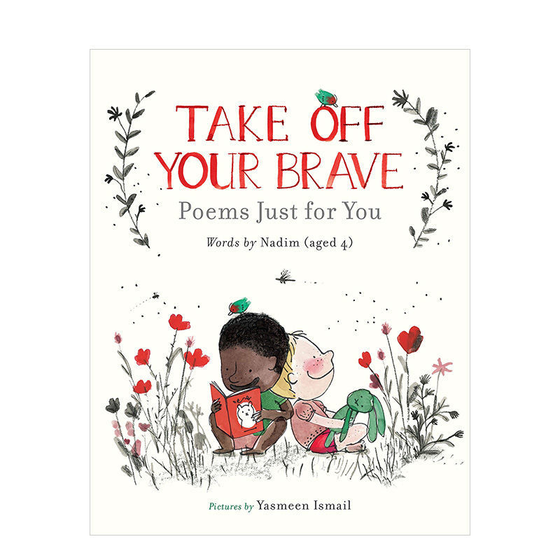 【现货】褪去你的勇敢：为你写的诗Take Off Your Brave: Poems Just for You 儿童创作
